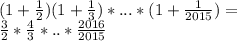 (1+\frac{1}{2})(1+\frac{1}{3} ) *... * (1+\frac{1}{2015}) =\\
 \frac{3}{2}*\frac{4}{3}*..*\frac{2016}{2015 }