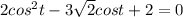 2cos^2t-3\sqrt{2}cost+2=0