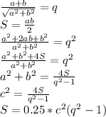 \frac{ a+b }{\sqrt{a^2+b^2}}=q\\
S=\frac{ab}{2}\\
\frac{a^2+2ab+b^2}{a^2+b^2}=q^2\\
\frac{ a^2+b^2+4S}{a^2+b^2}=q^2\\ 
a^2+b^2=\frac{4S}{q^2-1} \\
c^2=\frac{4S}{q^2-1 }\\
 S=0.25*c^2(q^2-1)
