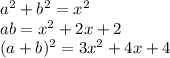 a^2+b^2=x^2\\ ab=x^2+2x+2\\\ (a+b)^2= 3x^2+4x+4