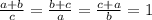 \frac{a+b}{c}=\frac{b+c}{a}=\frac{c+a}{b}=1

 
