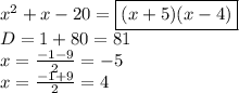 x^2+x-20=\boxed{(x+5)(x-4)}
\\
D=1+80=81
\\
x= \frac{-1-9}{2} =-5
\\
x= \frac{-1+9}{2} =4