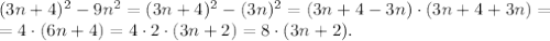 (3n+4)^2-9n^2=(3n+4)^2-(3n)^2=(3n+4-3n)\cdot(3n+4+3n)=\\
=4\cdot(6n+4)=4\cdot2\cdot(3n+2)=8\cdot(3n+2).