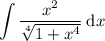 \displaystyle \int \dfrac{x^2}{\sqrt[4]{1 + x^4}} \: \mathrm dx