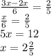\frac{3x-2x}{6} = \frac{2}{5} \\
 \frac{x}{6} = \frac{2}{5}\\
5x=12\\
x=2 \frac{2}{5}