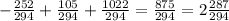 - \frac{252}{294} + \frac{105}{294} + \frac{1022}{294} = \frac{875}{294} =2 \frac{287}{294} 

