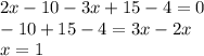 2x-10-3x+15-4=0 \\ 
-10+15-4=3x-2x \\ 
x=1
