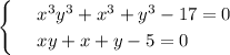 \begin{cases}
 & \text{ } x^3y^3+x^3+y^3-17=0 \\ 
 & \text{ } xy+x+y-5=0 
\end{cases}