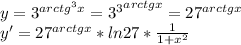 y= 3^{ arctg^{3} x} = {3^3}^{arctgx}=27^{arctgx}\\
y'=27^{arctgx}*ln27* \frac{1}{1+x^2}