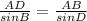 \frac{AD}{sinB} = \frac{AB}{sinD}