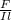 \frac{F}{Il}