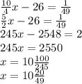 \frac{10}{4}x-26= \frac{1}{49} \\ 
 \frac{5}{2}x-26= \frac{1}{49} \\ 
245x-2548=2 \\
245x=2550 \\ 
x=10 \frac{100}{245} \\ 
x=10 \frac{20}{49}