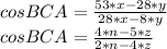 cosBCA = \frac{53*x-28*y}{28*x-8*y} \\
 cosBCA = \frac{4*n-5*z}{2*n-4*z} 
 
