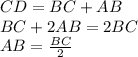 CD=BC+AB\\
 BC+2AB=2BC\\
 AB=\frac{BC}{2}\\
