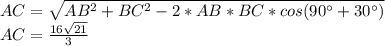AC= \sqrt{AB^2+BC^2-2*AB*BC*cos(90а+30а) }\\
 AC= \frac{16\sqrt{21}}{3}
