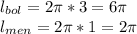 l_{bol} = 2\pi*3=6\pi\\
 l_{men}=2\pi*1=2\pi\\
