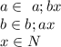 a \in \ a ; bx\\
 b \in b ; ax \\
 x \in N