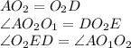 AO_{2} = O_{2}D\\
 \angle AO_{2}O_{1} = DO_{2}E \\
 \angle O_{2}E D = \angle AO_{1}O_{2}
