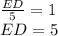 \frac{ED}{5}=1\\
 ED=5