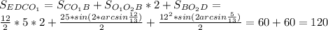 S_{EDCO_{1}} = S_{CO_{1}B} + S_{O_{1}O_{2}B } * 2 + S_{BO_{2} D } = \\
 \frac{12}{2}*5*2 + \frac{25*sin( 2*arcsin\frac{12}{13} ) }{2} + \frac{12^2*sin(2arcsin\frac{5}{13})}{2} = 60 + 60 = 120