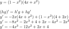 y=(1-x^2)(4x+x^2) \\ \\ 
(hg)'=h'g+hg' \\ 
y'=-2x(4x+x^2)+(1-x^2)(4+2x) \\ 
y'=-8x^2-2x^3+4+2x-4x^2-2x^3 \\ 
y'=-4x^3-12x^2+2x+4 \\