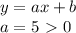 y=ax+b \\ 
a=5\ \textgreater \ 0 \\