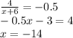 \frac{4}{x+6} =-0.5 \\ 
-0.5x-3=4 \\ 
x=-14