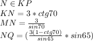 N \in KP \\
 KN= 3*ctg70 \\
 MN = \frac{3}{sin70} \\
 NQ = (\frac{3(1-ctg70)}{sin45}*sin65) \\ 
