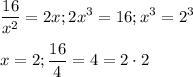 \displaystyle \frac{16}{x^2 } =2x;2x^3 =16;x^3 =2^3 \\\\x=2; \frac{16}4 =4=2\cdot 2