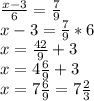 \frac{x-3}{6} = \frac{7}{9} \\ x-3= \frac{7}{9} *6 \\ x= \frac{42}{9} +3 \\ x=4 \frac{6}{9} +3 \\ x=7 \frac{6}{9} =7 \frac{2}{3}