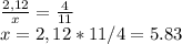 \frac{2,12}{x} = \frac{4}{11} \\ x=2,12*11/4=5.83 
