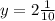 
y=2 \frac{1}{10} 
