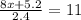 \frac{8x+5.2}{2.4} =11
