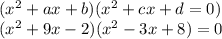 (x^2+ax+b)(x^2+cx+d=0)\\ (x^2+9x-2)(x^2-3x+8)=0