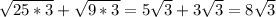 \sqrt{25*3}+ \sqrt{9*3} = 5 \sqrt{3} +3 \sqrt{3}=8 \sqrt{3} 
