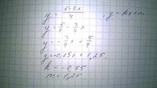 Y=5-3x\4 преобразуйте к виду линейной функции y=kx+m и выпишите коэффициенты k и m