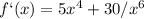 f`(x)=5x^4+30/x^6