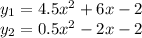 y_1=4.5x^2+6x-2
\\\
y_2=0.5x^2-2x-2