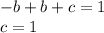 -b+b+c=1
\\\
c=1