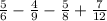 \frac{5}{6} - \frac{4}{9} - \frac{5}{8} + \frac{7}{12}