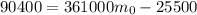 90400=361000m_0-25500
