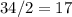 34/2=17