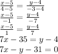 \frac{x-5}{4-5} = \frac{y-4}{-3-4} 
\\\
 \frac{x-5}{-1} = \frac{y-4}{-7} 
\\\
 \frac{x-5}{1} = \frac{y-4}{7} 
\\\
7x-35=y-4
\\\
7x-y-31=0