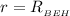 r = 
R_{_{BEH}}