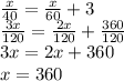 \frac{x}{40} = \frac{x}{60} +3\\
 \frac{3x}{120} = \frac{2x}{120} +\frac{360}{120}\\
3x=2x+360\\
x=360