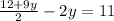 \frac{12+9y}{2} -2y=11 
