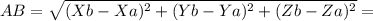AB= \sqrt{(Xb-Xa)^2+(Yb-Ya)^2+(Zb-Za)^2}=