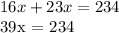 16x+23x = 234

39x = 234


