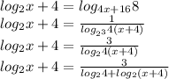 log_2x+4 = log_{4x+16}8 \\
log_2x+4 = \frac{1}{ log_{2^3}4(x+4)} \\
log_2x+4 = \frac{3}{ log_24(x+4)} \\
log_2x+4 = \frac{3}{ log_24 + log_2(x+4)} \\
