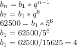 b_{n} = b_{1} * q^{n-1} \\ 
 b_{7}= b_{1} * q^{6} \\ 
62500= b_{1} *5^{6} \\ 
 b_{1}=62500/5^{6} \\ 
b_{1}= 62500/15625=4
